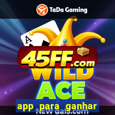 app para ganhar dinheiro jogando